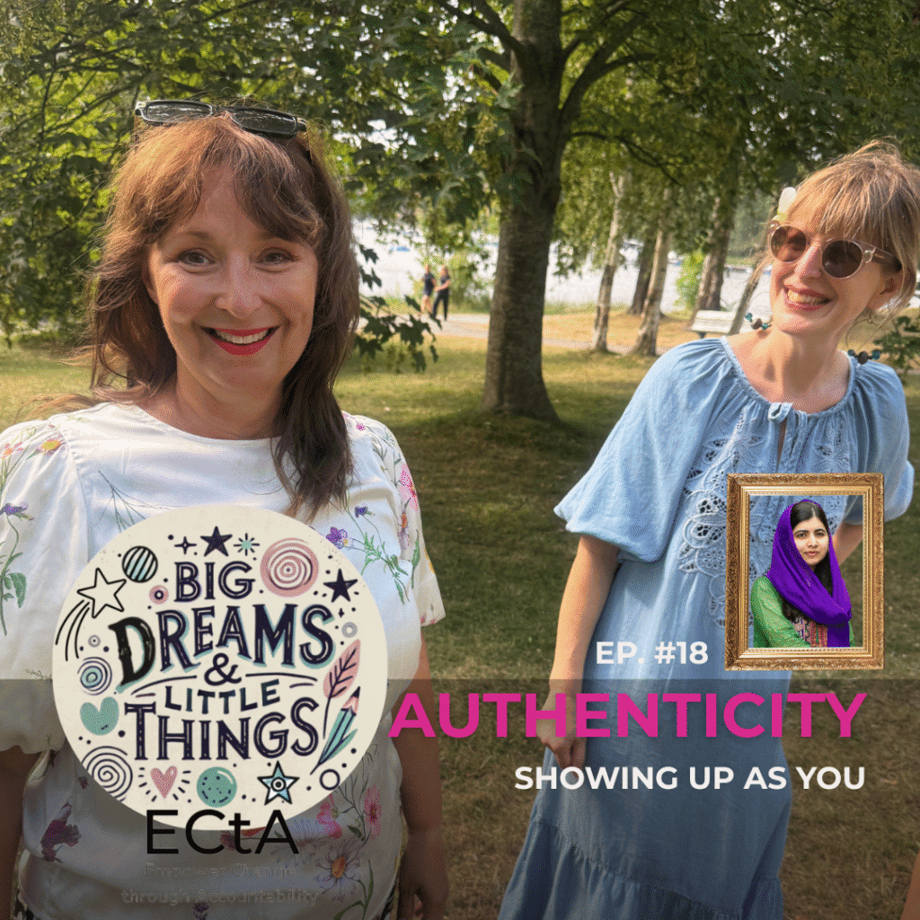 Cover of episode Authenticity - Showing Up As You for podcast Big Dreams & Little Things