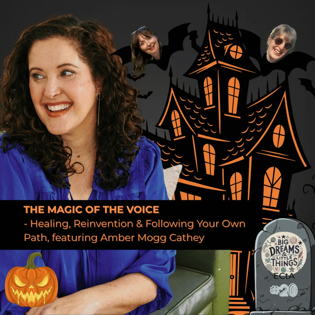 Cover for Big Dreams & Little Things Podcast ep. 20 The Magic of the Voice: Healing, Reinvention & Following Your Own Path with Amber Mogg Cathey