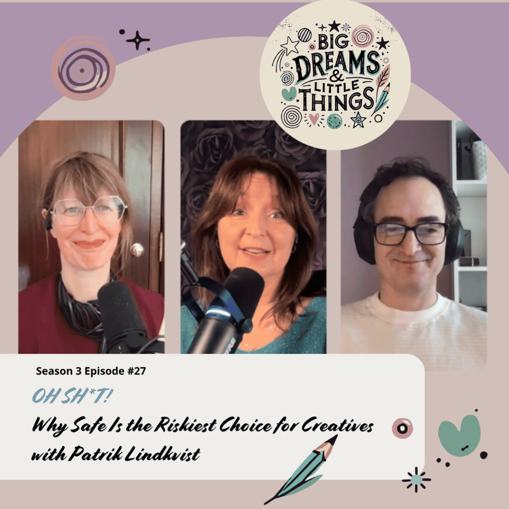Cover Art for episode 27 OH Sh*T! Why Safe Is the Riskiest Choice for Creatives — with Patrik Lindkvist For creatives who want to cut through the noise by BIg Dreams and Little Things