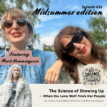 Cover for episode 33 of Big Dreams and Little Things - The Science of Showing Up — When the Lone Wolf Finds Her People